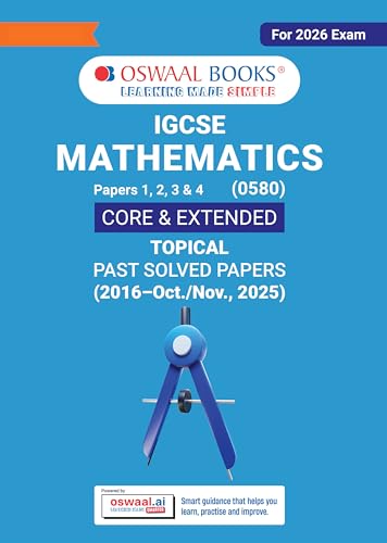 Oswaal IGCSE Mathematics (Papers 1,2,3,4) Core & Extended | Topical Past Solved Papers (2016-Oct.-Nov., 2025) | Aligned with Cambridge IGCSE™ Coursebook | with Oswaal AI