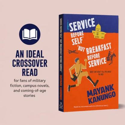 Service Before Self (But Breakfast Before Service) | A Laugh-Out-Loud Insider Account of Life at the NDA by Mayank Kanungo