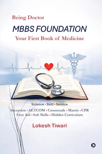MBBS Foundation: Your First Book of Medicine