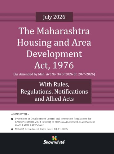 Snowwhite's The Maharashtra Housing and Area Development Act,1976 (MHADA) with Rules , Regulations, Notifications and Allied Acts - July 2026 Edition
