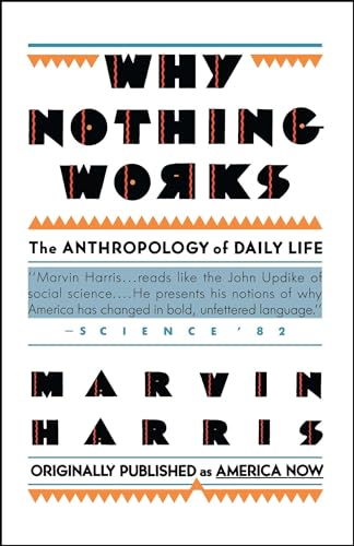 Why Nothing Works: The Anthropology of Daily Life book cover