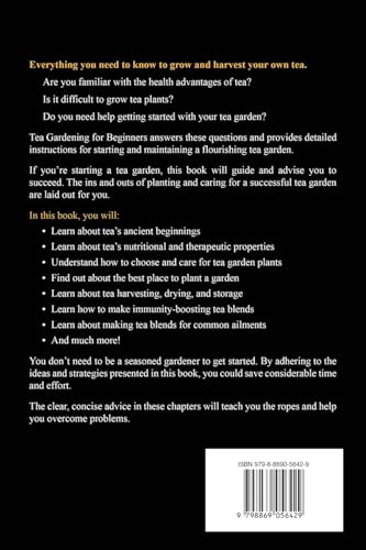 Tea Gardening for Beginners: An Essential Guide to Planting, Harvesting, and Blending Teas and Tisanes