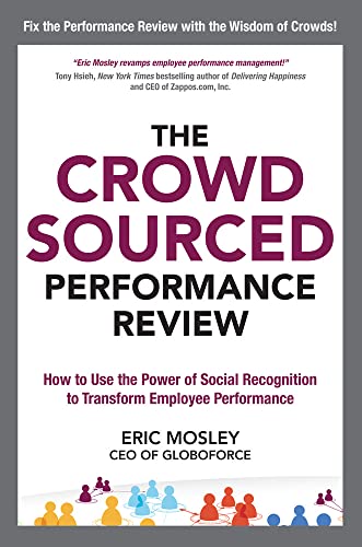 The Crowdsourced Performance Review: How to Use the Power of Social Recognition to Transform Employe book cover
