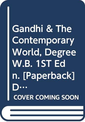 Gandhi & The Contemporary World, Degree W.B. 1ST Edn. book cover