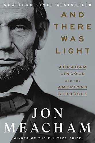 And There Was Light: Abraham Lincoln and the American Struggle book cover