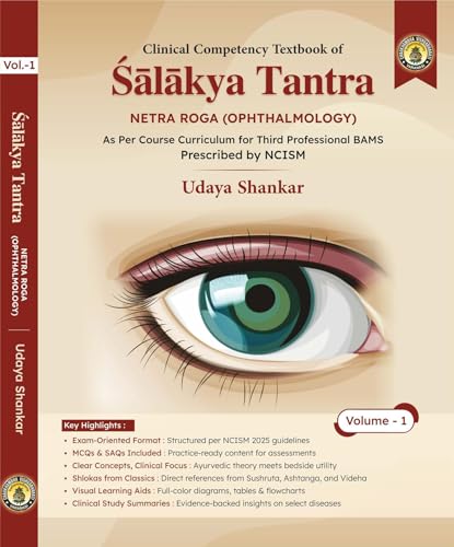 Shalakya Tantra Vol.1 (NCISM Syllabus) NETRA ROGA (OPHTHALMOLOGY) For BAMS 3rd Professional "As Per Ncism"