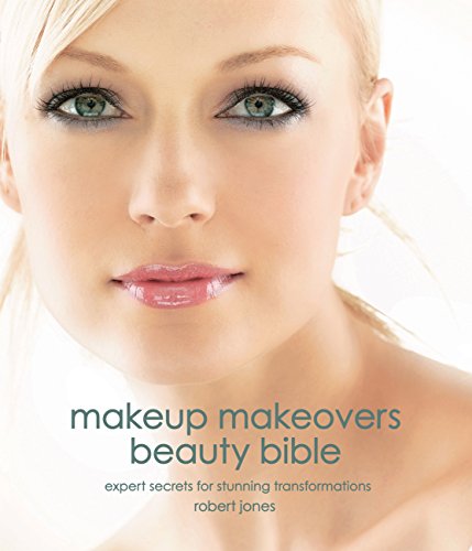 Makeup Makeovers Beauty Bible: Expert Secrets for Stunning Transformations book cover