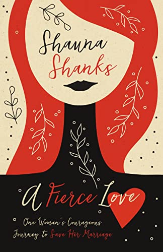 A Fierce Love: One Womans Courageous Journey to Save Her Marriage book cover