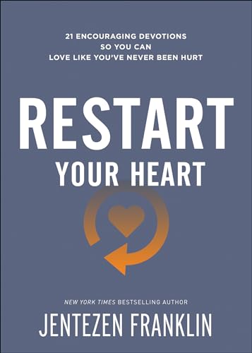 Restart Your Heart: 21 Encouraging Devotions So You Can Love Like Youve Never Been Hurt book cover