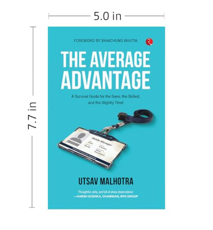 The Average Advantage: A Survival Guide for the Sane, the Skilled, and the Slightly Tired