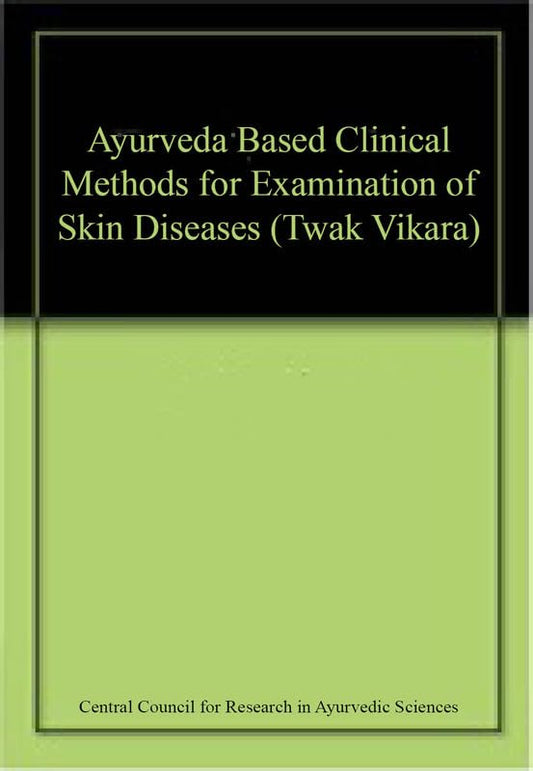 Ayurveda Based Clinical Methods for Examination of Skin Diseases (Twak Vikara)  book cover