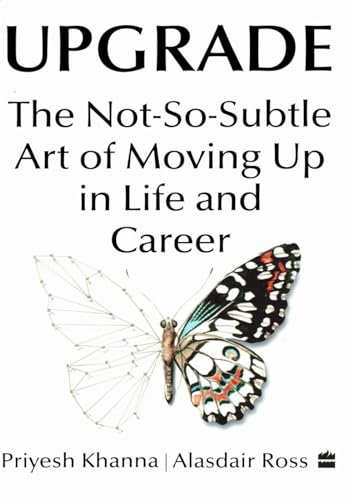 Upgrade : The Not-So-Subtle Art of Moving Up in Life and Career book cover