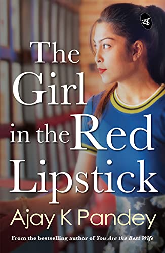 Ajay Pandey Top Selling Combo- Her Last Wish I Everything I Never Told You I The Girl In The Red Lipstick I I Wish I Could Tell Her