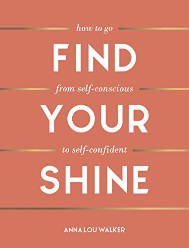 Find Your Shine: How to Go from Self-Conscious to Self-Confident book cover