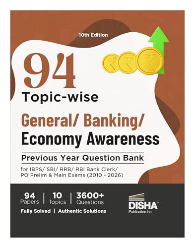 Disha 94 Topic-wise General/ Banking/ Economy Awareness Previous Year Question Bank for IBPS/ SBI/ RRB/ RBI Bank Clerk/ PO Prelim & Main Exams (2010 - 2026) 10th Edn | 100% Solved GK PYQs
