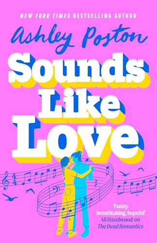 Sounds Like Love: The new hilarious, heart-warming and magical rom-com from the bestselling author of THE SEVEN YEAR SLIP! Perfect escapist reading for 2026