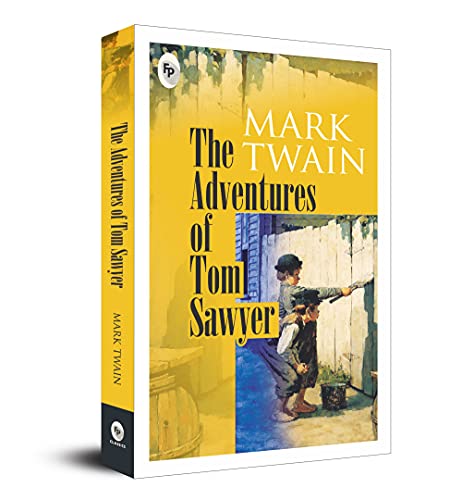The Adventures Of Tom Sawyer By Mark Twain | Premium Classic Edition | American Classic Novel | Coming-Of-Age Adventure | Childhood Freedom | Americana | Boyhood Adventures | Premium Paperback