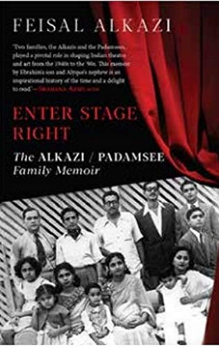 ENTER STAGE RIGHT, THE ALKAZI / PADAMSEE FAMILY MEMOIR book cover