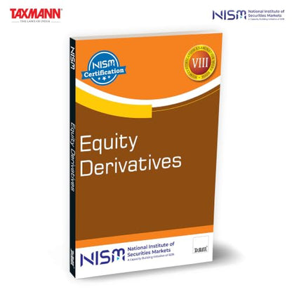 NISM X Taxmann's Equity Derivatives – Textbook on Indian Equity Derivatives Market—Futures | Options | Strategies | Clearing | Margining | Accounting | Tax—Worked out Against Live NSE & BSE Quotes