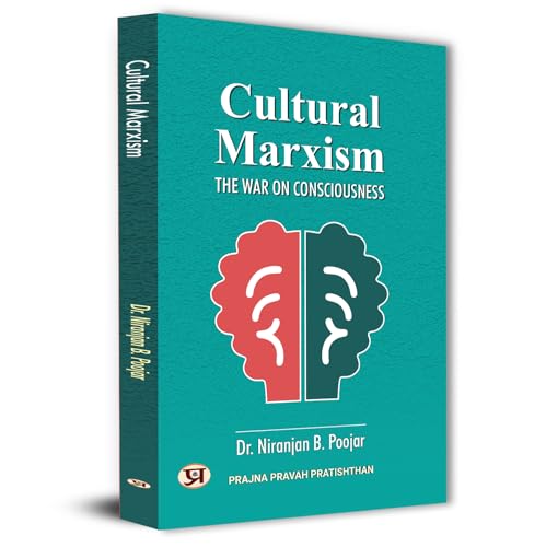 Cultural Marxism: The War On Consciousness by Dr. Niranjan B. Poojar