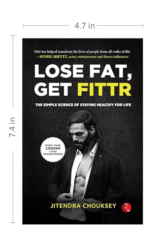 LOSE FAT, GET FITTR: THE SIMPLE SCIENCE OF STAYING HEALTHY FOR LIFE
