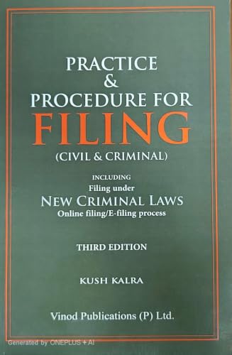Practice & Procedure for Filing (Civil & Criminal) | 3rd Edition 2026 | Kush Kalra | Practical Guide to Civil & Criminal Filing, Drafting, Court Procedure & E-Filing