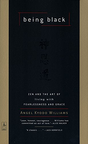 Being Black: Zen and the Art of Living with Fearlessness and Grace (Compass) book cover