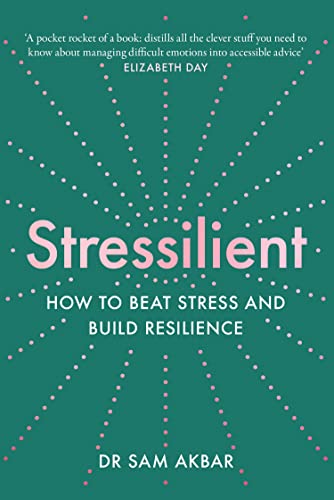 Stressilient : How to Beat Stress and Build Resilience book cover