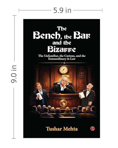 The Bench, the Bar, and the Bizarre: The Unfamiliar, the Curious, and the Extraordinary in Law