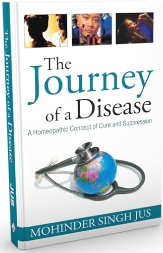 The Journey of a Disease - A Homoeopathic Concept of Cure and Suppression