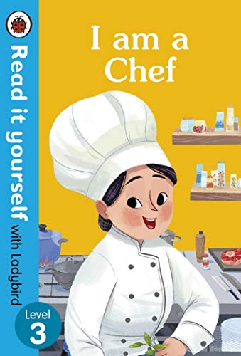 I Am A Chef: Read It Yourself With Ladybird Level 3 book cover