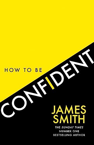 HOW TO BE CONFIDENT: The new book from the international number 1 bestselling author book cover
