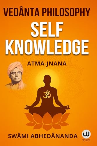 Self Knowledge : Vedanta Philosophy Atma-Jnana | Swami Abhedananda Book | Ved Vyas Puran | Vedas Upanishads in English Books | Advaita Vedanta ... ??? ??? ??? ???? ??? ????? ??? ????? ??? ????