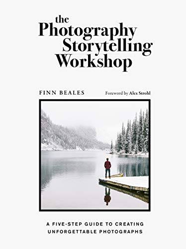 The Photography Storytelling Workshop: Stand Out Through Story. Compose for Impact.