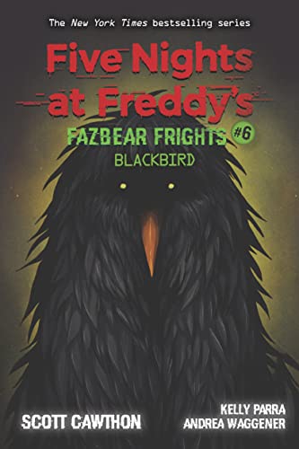 FIVE NIGHTS AT FREDDYS: FAZBEAR FRIGHTS #6: BLACKBIRD book cover
