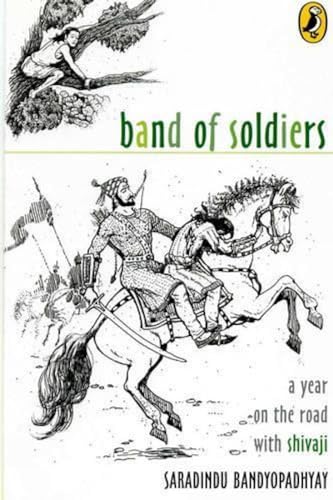 Band Of Soldiers A Year On The Road With Shivaji book cover