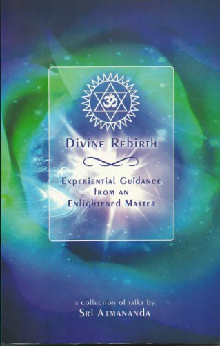 Divine Rebirth: Experiential Guidance from an Enlightened Master book cover