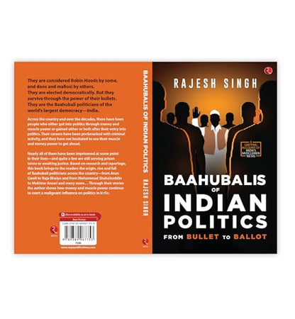 BAAHUBALIS OF INDIAN POLITICS: From Bullet to Ballot
