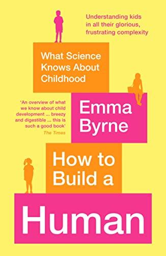 How to Build a Human: What Science Knows About Childhood book cover