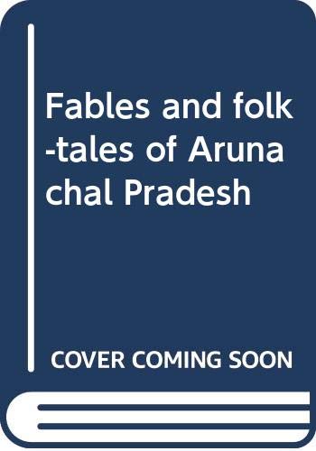 Fables and Folk Tales of Arunachal Pradesh book cover
