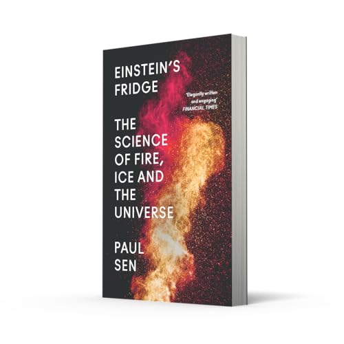 Einstein's Fridge: The Science of Fire, Ice and the Universe