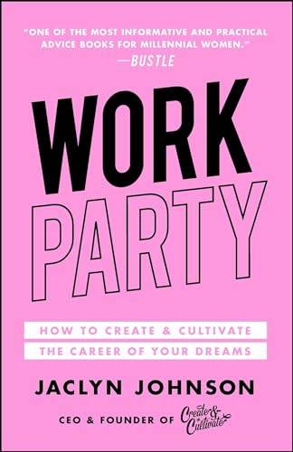 WorkParty: How to Create & Cultivate the Career of Your Dreams book cover
