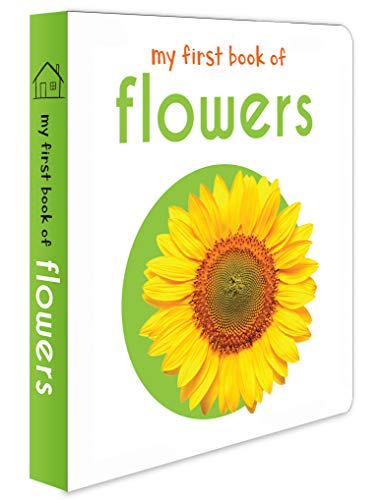 My First Book of Flowers | First Flower Board Book for Babies, Toddlers & Preschoolers | Learn About Beautiful Flowers with Bright, Colorful Pictures | Early Learning Book for Kids Ages 0-3 Years