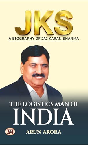 JKS : The Logistics Man of India Paperback by Arun Arora