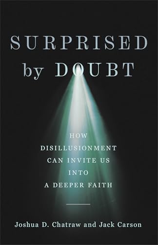 Surprised by Doubt: How Disillusionment Can Invite Us into a Deeper Faith