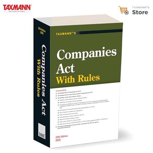 Taxmann's Companies Act with Rules – Comprehensive | Practitioner-oriented Single-volume Reference that Integrates the Act with Rules | Forms | Circulars | Notifications | Standards | Exemptions