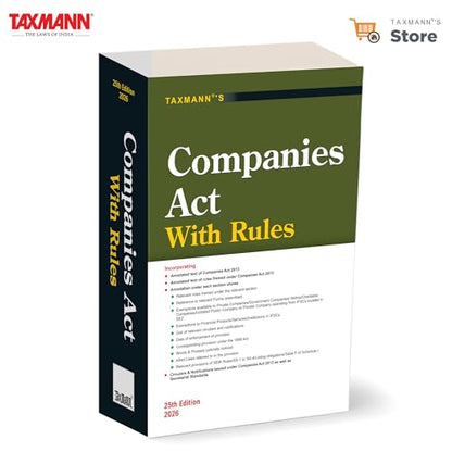 Taxmann's Companies Act with Rules – Comprehensive | Practitioner-oriented Single-volume Reference that Integrates the Act with Rules | Forms | Circulars | Notifications | Standards | Exemptions