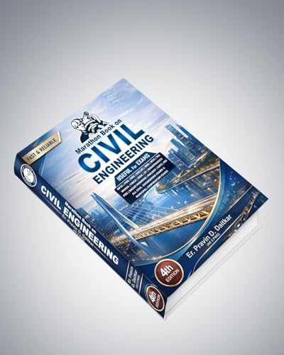 MARATHON BOOK ON CIVIL Engineering - 4th/Ed. - For MPSC | PWD | BMC | SSC | WRD | WCD | TPA | RRB | CIDCO | MIDC | - And All Civil Engineering Exams - Updated 4th Ed. For 2026-27 Exams