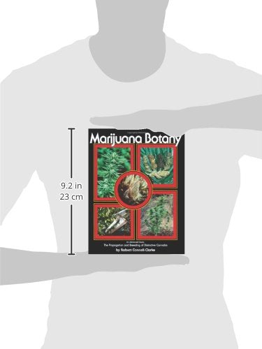 Marijuana Botany: An Advanced Study: The Propagation and Breeding of Distinctive Cannabis