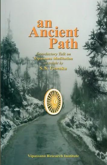 An Ancient Path (Introductory Talk on Vipassana Meditation as Taught by S.N. Goenka) book cover
